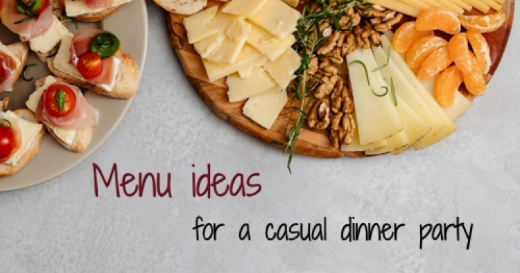 Casual dinner party menu ideas you'll love